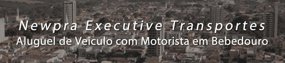 Transporte Executivo em Bebedouro